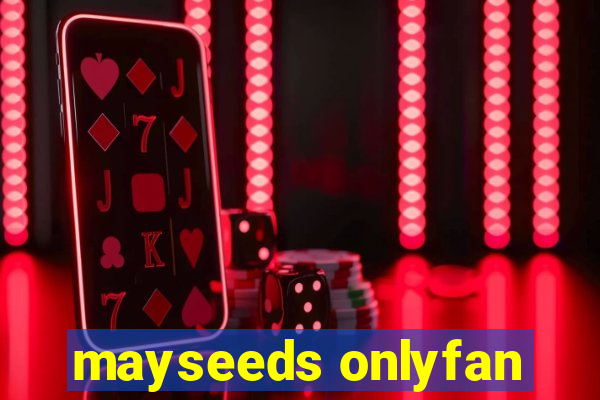 mayseeds onlyfan