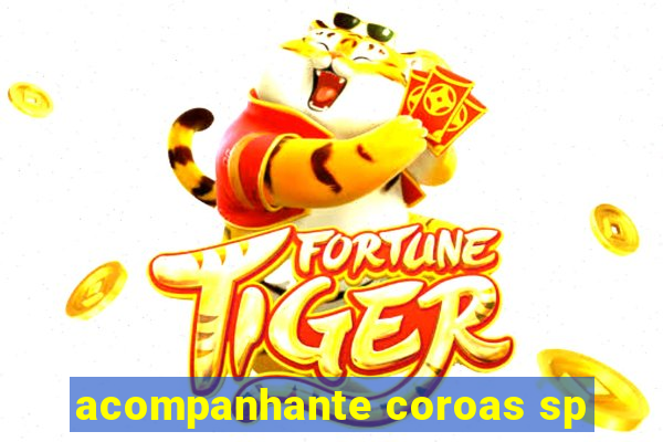 acompanhante coroas sp