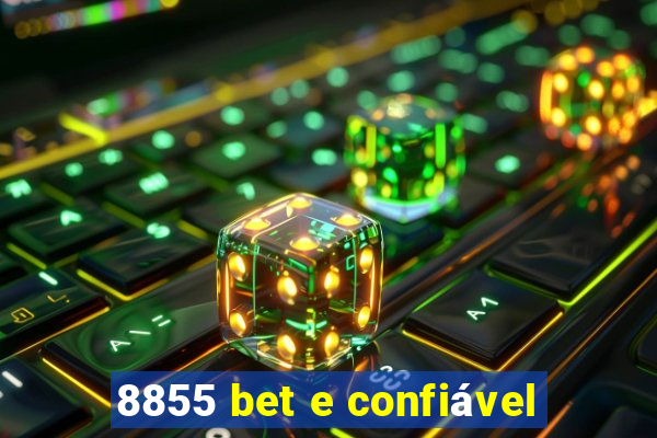 8855 bet e confiável
