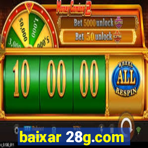 baixar 28g.com