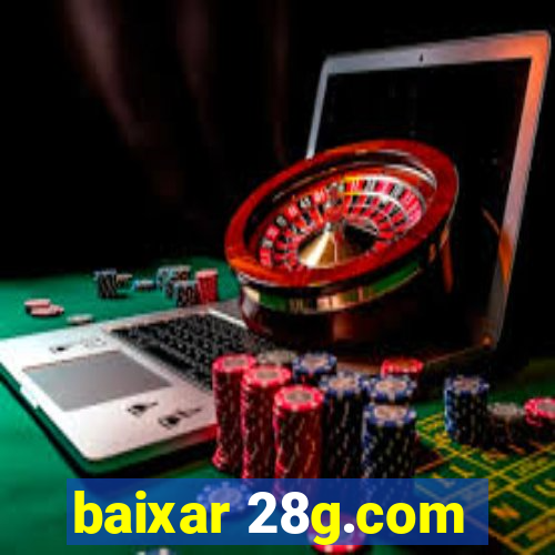 baixar 28g.com