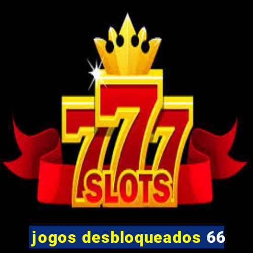 jogos desbloqueados 66