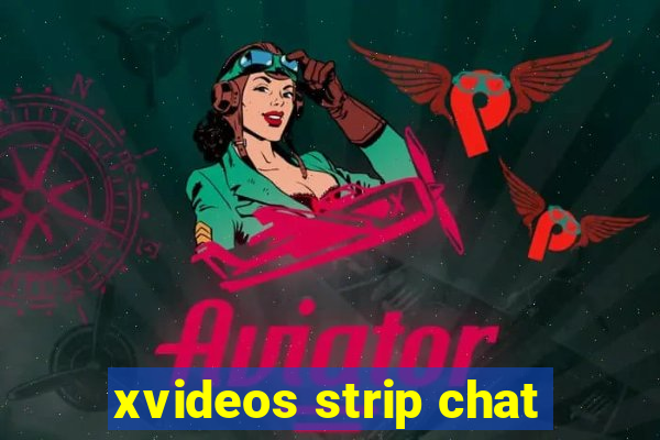 xvideos strip chat