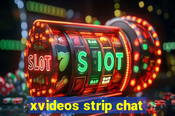 xvideos strip chat