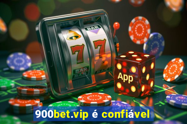 900bet.vip é confiável