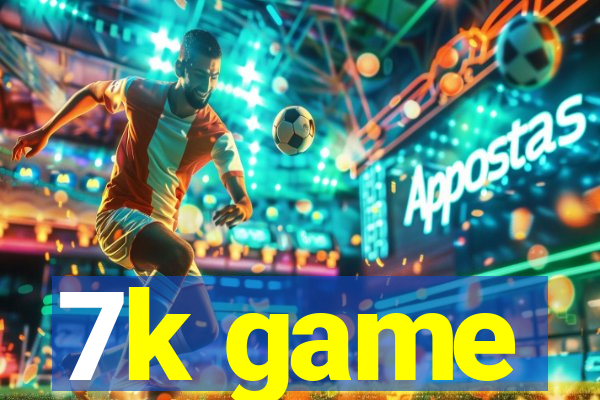 7k game