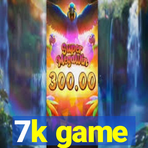 7k game