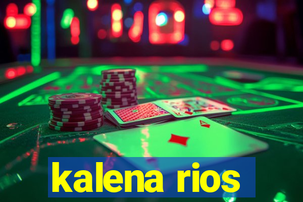 kalena rios