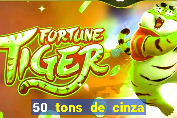 50 tons de cinza online dublado
