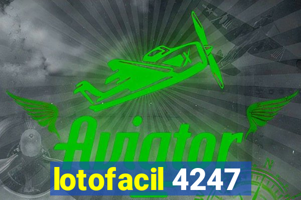 lotofacil 4247