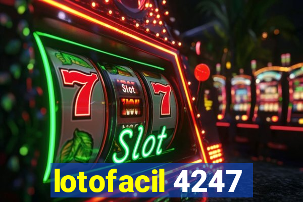 lotofacil 4247