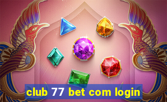 club 77 bet com login