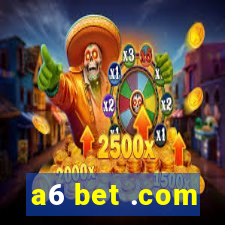 a6 bet .com
