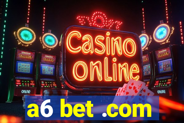 a6 bet .com