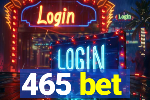 465 bet