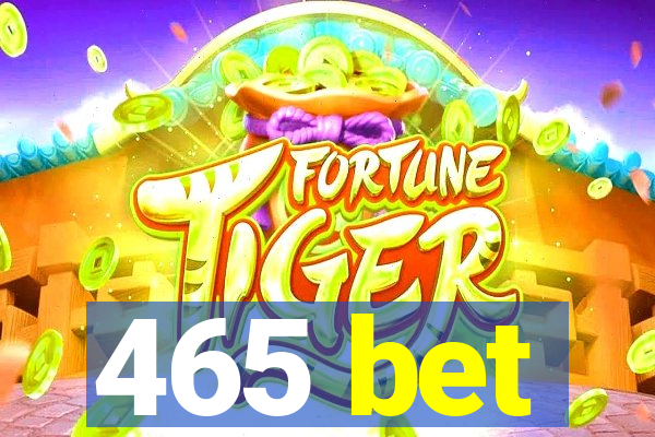 465 bet