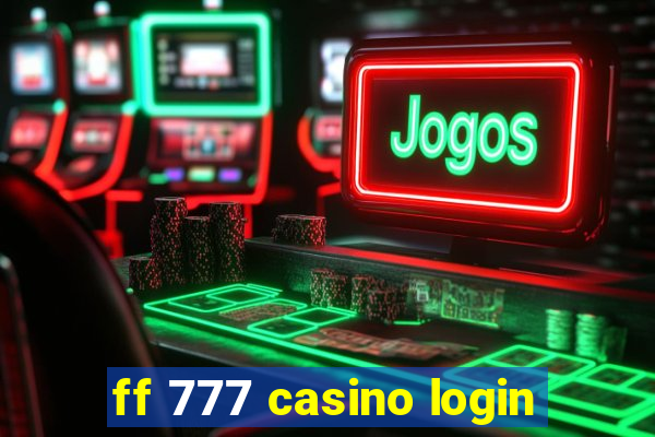 ff 777 casino login