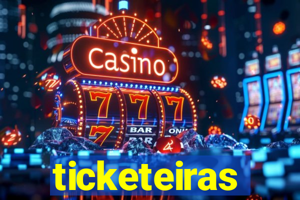 ticketeiras