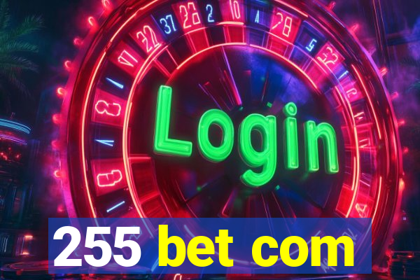 255 bet com