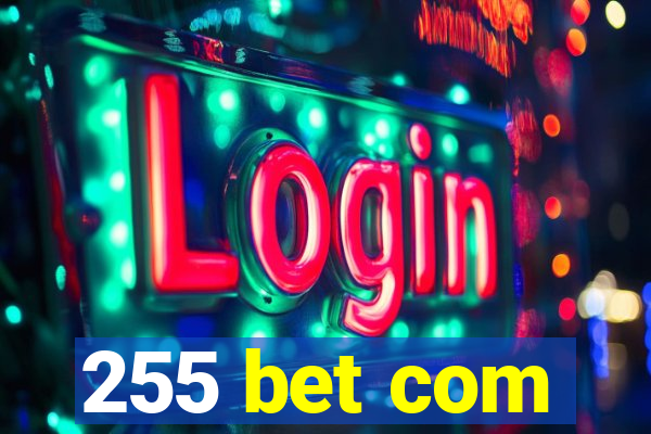 255 bet com