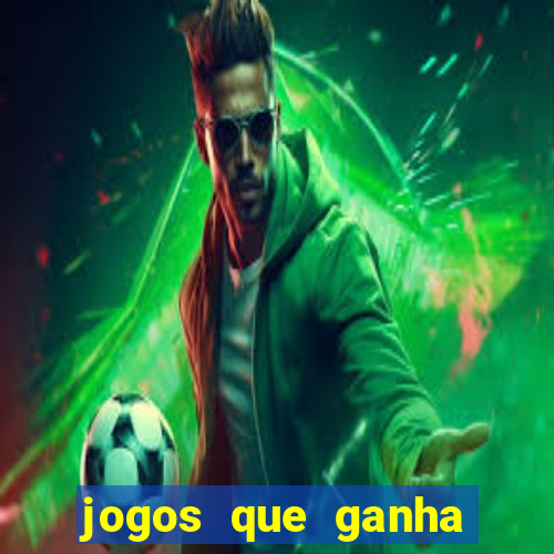 jogos que ganha dinheiro de verdade e rapido