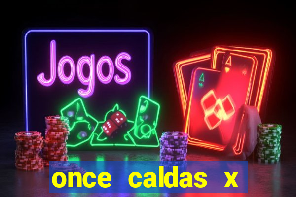 once caldas x tolima palpites