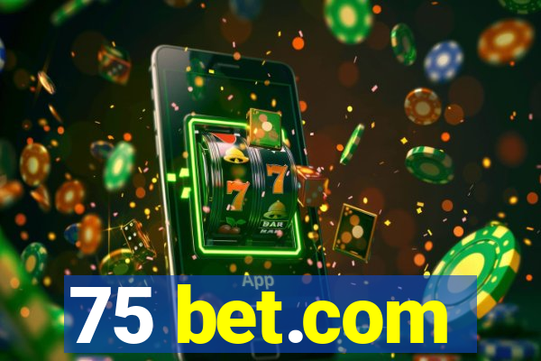 75 bet.com
