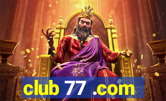 club 77 .com