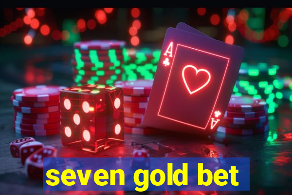seven gold bet