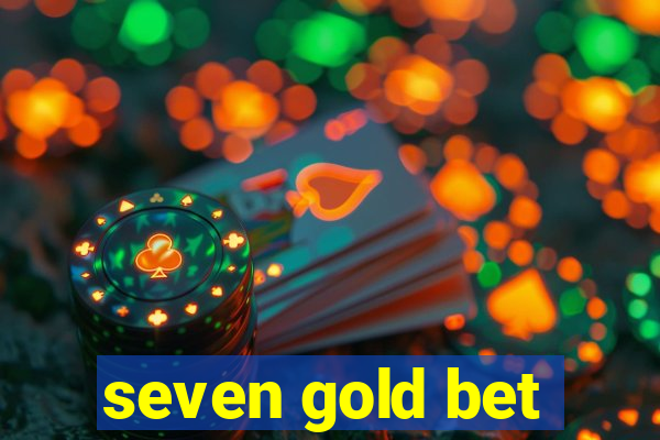 seven gold bet