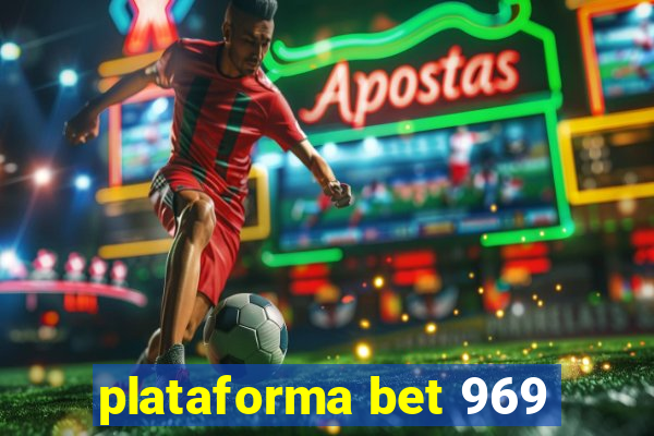 plataforma bet 969