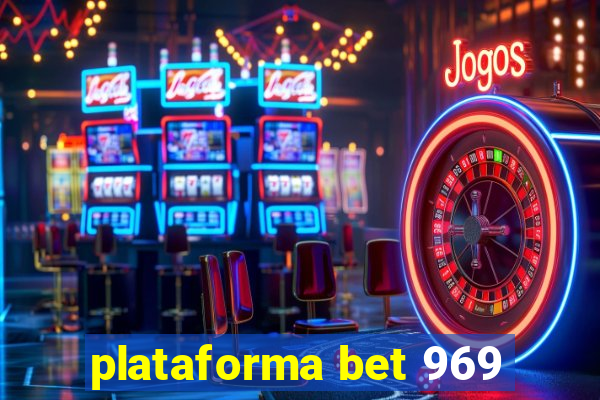plataforma bet 969