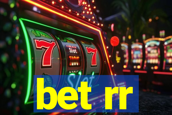 bet rr