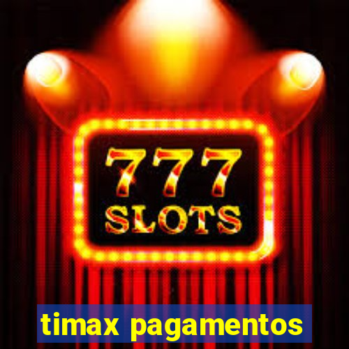 timax pagamentos