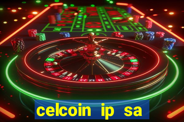 celcoin ip sa plataforma de jogos