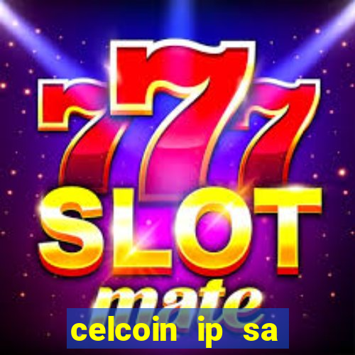 celcoin ip sa plataforma de jogos