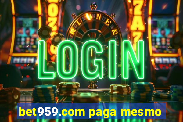 bet959.com paga mesmo