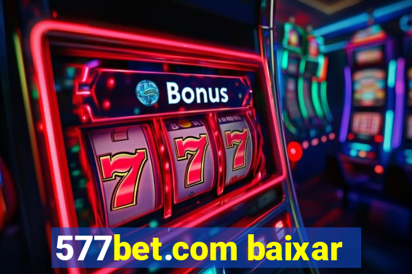 577bet.com baixar