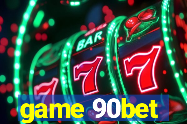 game 90bet