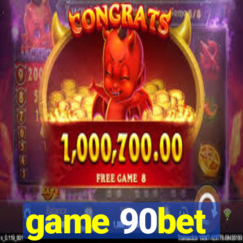 game 90bet