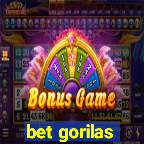 bet gorilas