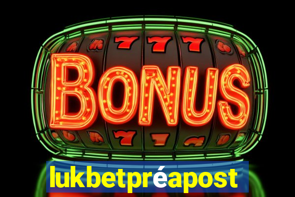 lukbetpréaposta