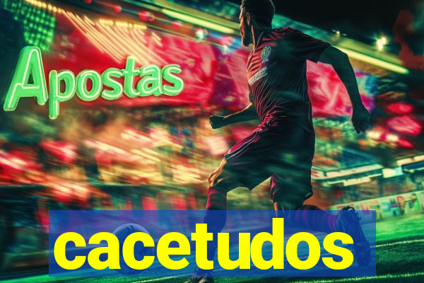 cacetudos