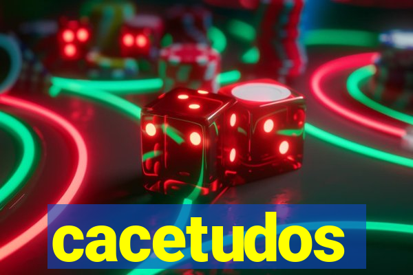 cacetudos