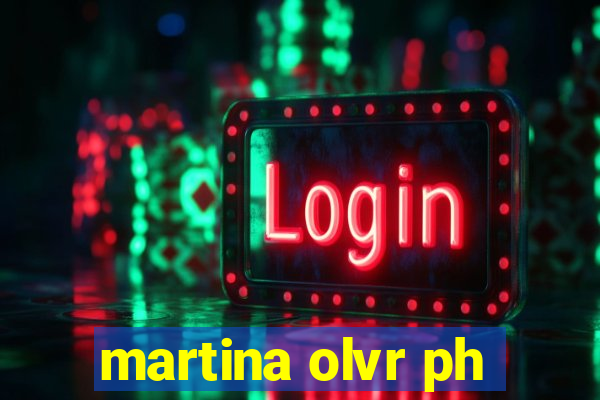 martina olvr ph