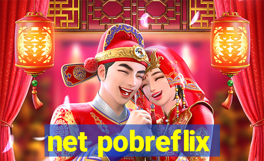 net pobreflix