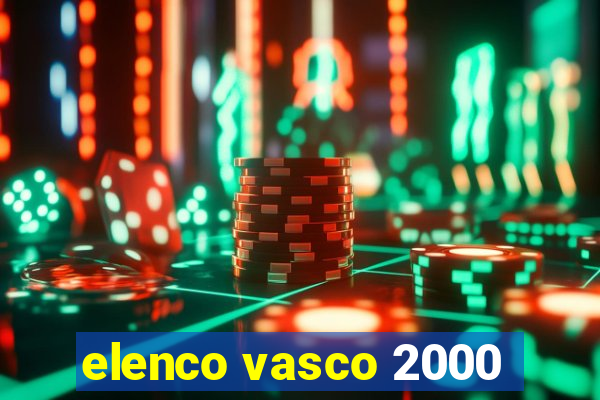 elenco vasco 2000