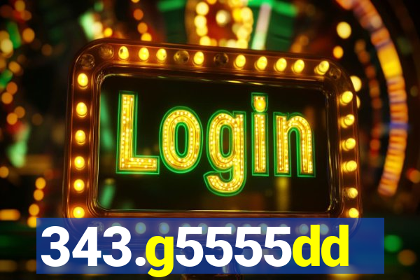343.g5555dd