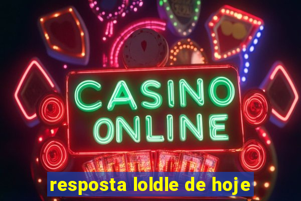 resposta loldle de hoje