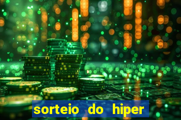 sorteio do hiper cap de hoje ao vivo